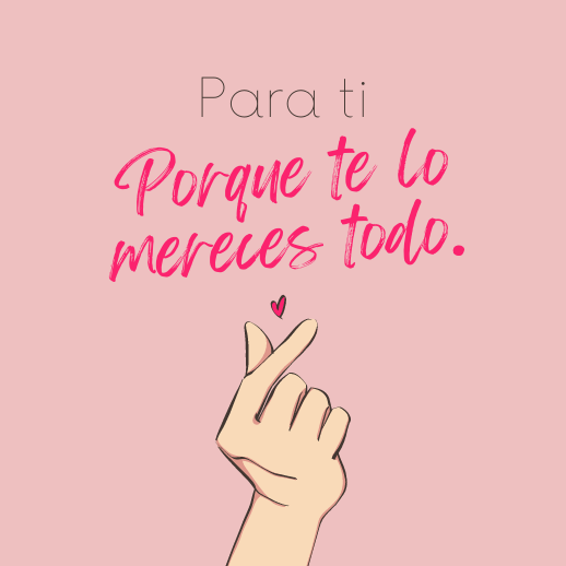 Para ti porque te lo mreces todo.